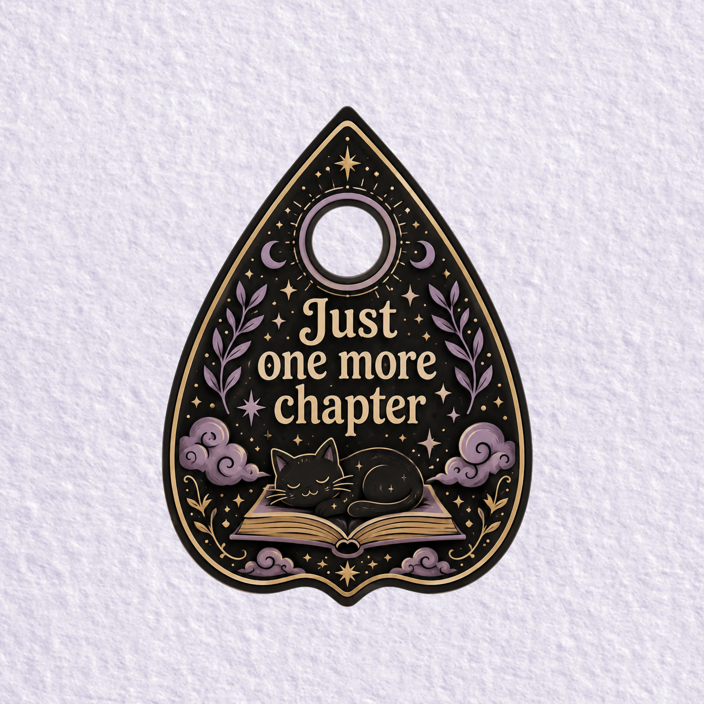 Just One More Chapter Planchette Bookish Sticker