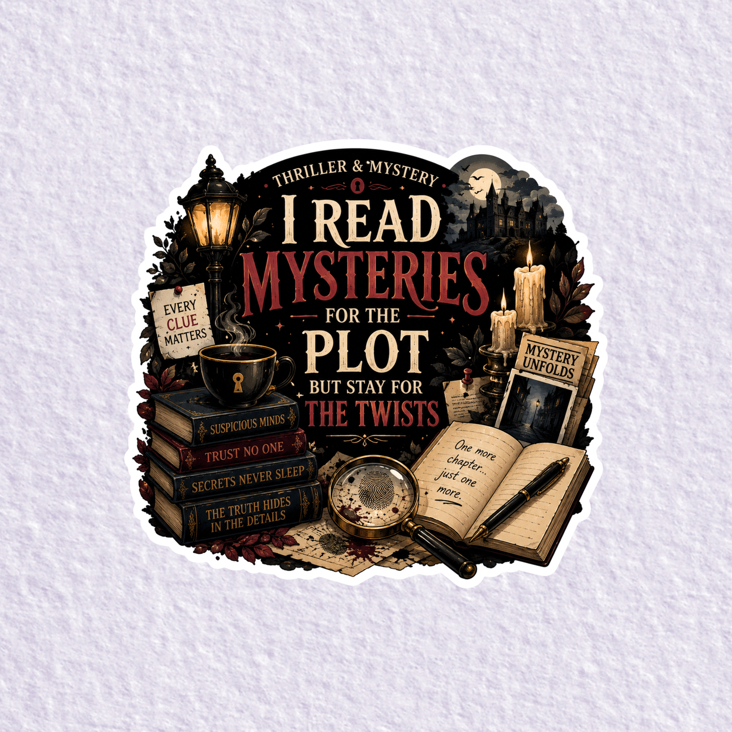 I Read Mysteries For The Plot But Stay For The Twists Sticker