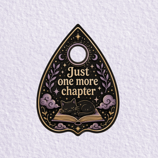 Just One More Chapter Planchette Bookish Sticker